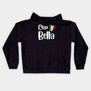 Ciao Bella | Italian Sayings Quotes Kids Hoodie